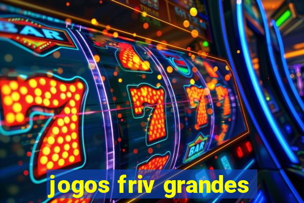 jogos friv grandes